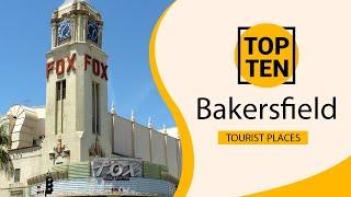 Top 10 Best Tourist Places to Visit in Bakersfield, California | USA - English