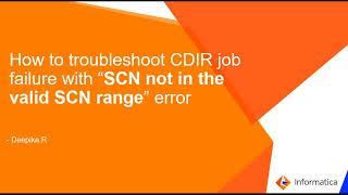 How to Troubleshoot CDIR Job Failure with “SCN not in the valid SCN range” Error