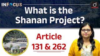 Shanan Hydel Power Project Dispute| Uhl River | Article 131 & 262 | InFocus | Drishti IAS  English