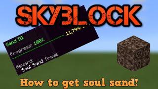 How to get SOUL SAND in Hypixel Skyblock! (Tutorial)