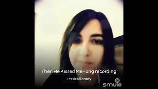 Then He Kissed Me Cover