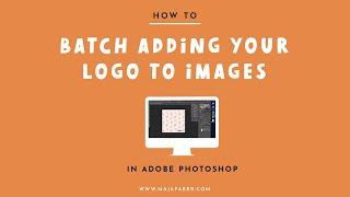 How to batch adding your logo to images in Photoshop