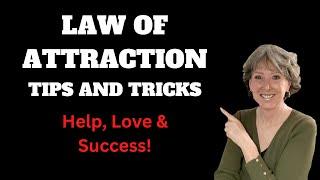 Law of Attraction Tips and Tricks! Help, Love and Success