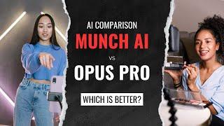 Munch AI vs Opus Pro: Which AI suits your content creation skill the best?