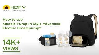 How to use Medela Pump In Style Advanced Electric Breastpump? | Breastpump with Backpack