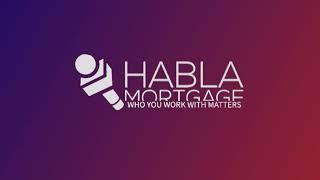 Habla Mortgage - Real Estate Meets Real Talk