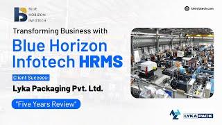 Client Testimonial: Five Years review of Blue Horizon Infotech HRMS | Lyka Packaging Pvt. Ltd.