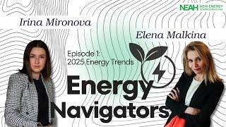 Energy Navigators - Episode 1: 2025 Energy Trends