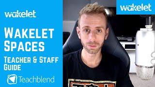 Wakelet Spaces - Teacher, Staff, User Guide.