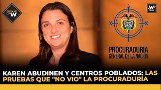 Karen Abudinen y Centros Poblados: las pruebas que "no vio" la Procuraduría | Sigue La W | W Radio