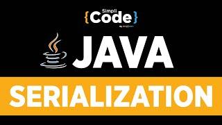 Java Tutorial For Beginners | Serialization In Java | Java Serialization Tutorial | SimpliCode