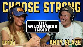 EP #100 | Andy Glaze | The Wilderness Inside