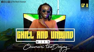 Chill And Unwind with Chumari theDeejay Ep X #onedrop #loversrock #reggae