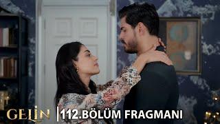 Gelin 112. Bölüm Fragmanı l Sevdam Yüreğimde Gizli!