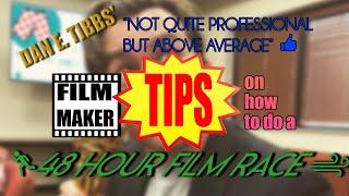 TIPS on how to do a 48 HOUR FILM RACE