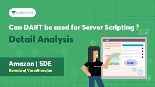 Can DART be used for Server Scripting ? - Detail Analysis | Baradwaj Varadharajan | Amazon | SDE II