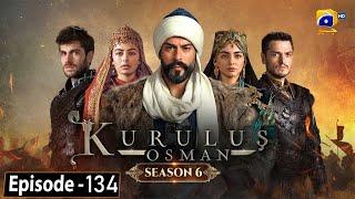 Kurulus Osman Season 06 Episode 134 - Urdu Dubbed - Har Pal Geo