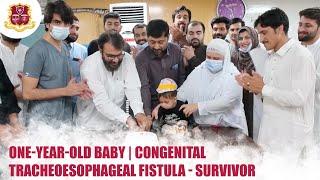 One-year-old baby | Congenital Tracheoesophageal Fistula - Survivor | KTH Paeds Surgery Department |