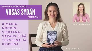 Maria Nordin Viisas Sydän podcastin vieraana - vapaus elää terveenä ja iloisena