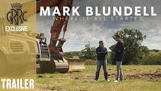 Mark Blundell: Where it all started | Trailer