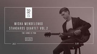 Misha Mendelenko Standards Quartet Vol.2 - The Song Is You