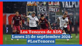  EN VIVO | #LosTenores al aire por ADN - lunes, 23 de septiembre de 2024