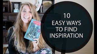 10 Easy Ways to Find Inspiration