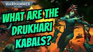 The Drukhari KABALS I Warhammer 40k Lore