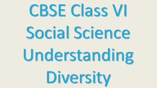 Understanding Diversity - CBSE Class VI -  Social Science