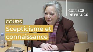 Scepticisme et connaissance : de nouveaux défis (4) - Claudine Tiercelin (2022-2023)