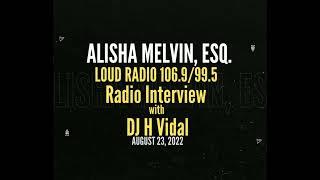 Alisha Melvin ESQ - LOUD Radio 106.9 - Aug. 23, 2022