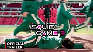 Squid Game 3 : The Last Run | Trailer | Season 3 | Netflix