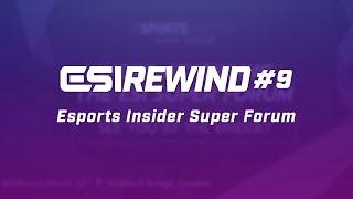 ESI Rewind - Esports Insider Super Forum