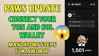 Paws update | Mandatory steps for Airdrop | connect sol and ton wallet