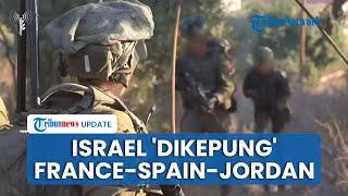 Tak Hanya Israel vs Prancis, Zionis Makin Kacau Hadapi Spanyol & Yordania yang Ikut Bekingi Prancis