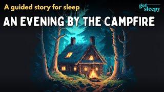 Cozy Bedtime Story | An Evening by the Campfire | Relaxing Story for Bedtime