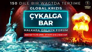 Global Krizis. Çykalga bar | Halkara onlaýn forum 22.04.2023