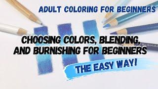 Choosing Colors, Blending and Burnishing for Beginners | ADULT COLORING FOR BEGINNERS