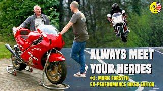 Always Meet Your Heroes: Mark Forsyth, former Performance Bikes Editor