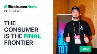 The Consumer Is the Final Frontier: Bitcoin.com News Interviews