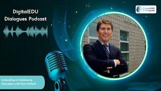 EP9 : DigitalEDU Dialogues | Innovating in Continuing Education with Kim McNutt