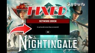 FIXED: Nightingale Network Error | A Network Error has Occurred | PC Error Fix