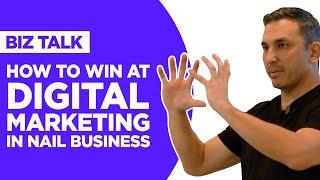 How to Win at Digital Marketing in Nail Business