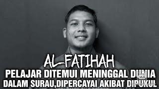 AL-FATIHAH P£LAJAR DIT£MUI M£NINGGAL DUNI∆ DAL§M SURAU DIP£RCAYAI AKIB∆T DIPUKVL,,