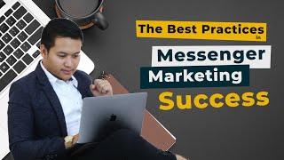 The Best Practices in Messenger Marketing Success | Messenger Marketing Training | Jay Gregorio