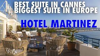 EUROPE'S LARGEST LUXE HOTEL SUITE - HOTEL MARTINEZ PENTHOUSE in CANNES