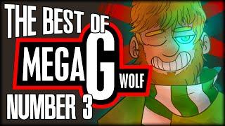 The "Best Of MegaGWolf" Compilation #3