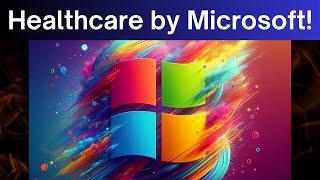 Healthcare by Microsoft!