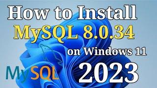 How to Install MySQL 8.0.34 Server & Workbench on Windows 11 [2023] | Install MySQL 8.0.34