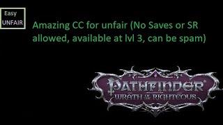 Pathfinder WOTR : Amazing CC for unfair (No Saves or SR allowed, available at lvl 3, can be spam)